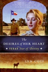The Desires Of Her Heart by Lyn Cote