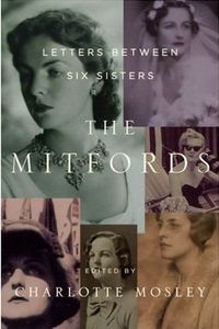 The Mitfords by Charlotte Mosley