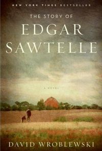 The Story of Edgar Sawtelle by David Wroblewski