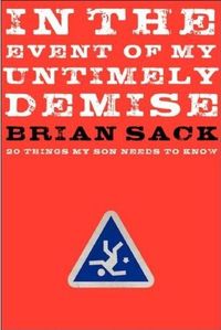 In the Event of My Untimely Demise by Brian Sack