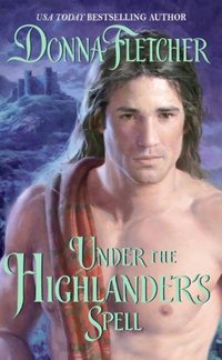 Under The Highlander's Spell by Donna Fletcher