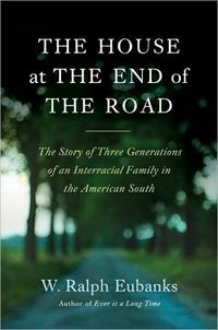 The House at the End of the Road by W. Ralph Eubanks
