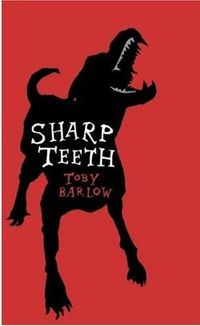 Sharp Teeth by Toby Barlow
