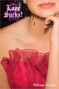 Love Sucks! by Melissa Francis