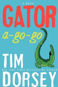 Gator A-Go-Go by Tim Dorsey