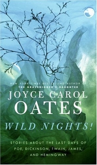 Wild Nights! by Joyce Carol Oates