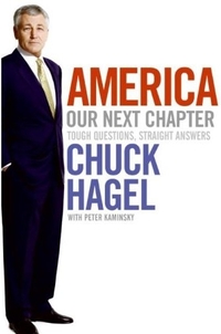 America: Our Next Chapter by Chuck Hagel