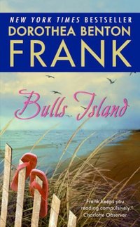 Bulls Island by Dorothea Benton Frank