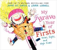 My Brave Year Of Firsts by Jamie Lee Curtis
