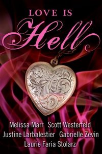 Love Is Hell by Laurie Faria Stolarz