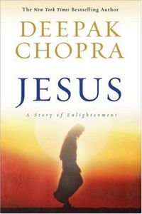 Jesus: A Story Of Enlightenment by Deepak Chopra