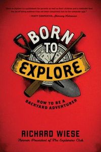 Born To Explore by Richard Wiese
