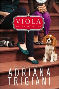 Viola In The Spotlight by Adriana Trigiani