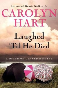 Laughed 'Til He Died by Carolyn Hart