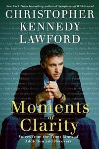 Moments Of Clarity by Christopher Kennedy Lawford