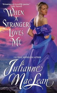 When A Stranger Loves Me by Julianne MacLean
