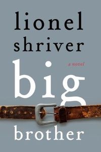 Big Brother by Lionel Shriver