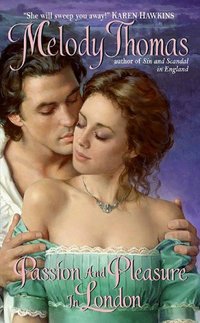 Passion and Pleasure in London by Melody Thomas