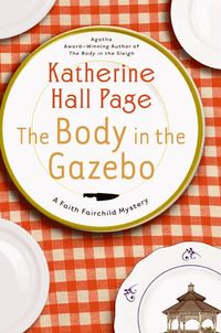 The Body In The Gazebo by Katherine Hall Page
