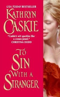To Sin With A Stranger by Kathryn Caskie