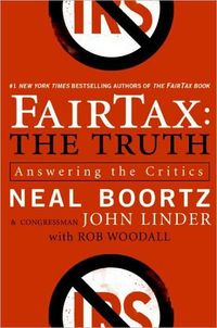 FairTax: The Truth: Answering the Critics by Neal Boortz
