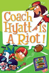 Coach Hyatt Is A Riot! by Dan Gutman