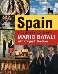 Spain...A Culinary Road Trip by Gwyneth Paltrow