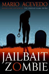 Jailbait Zombie by Mario Acevedo