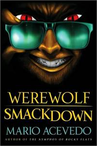 Excerpt of Werewolf Smackdown by Mario Acevedo