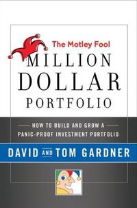 The Motley Fool Million Dollar Portfolio by David Gardner