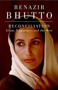 Reconciliation by Benazir Bhutto