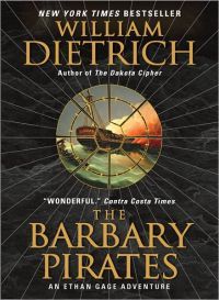 The Barbary Pirates by William Dietrich