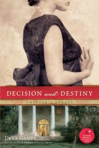 Decision And Destiny: Colette's Legacy by DeVa Gantt