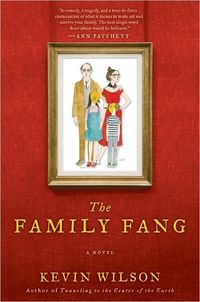 The Family Fang by Kevin Wilson