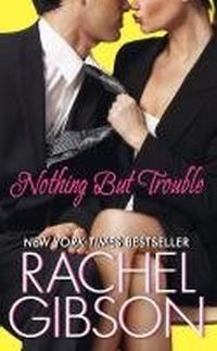 Nothing But Trouble by Rachel Gibson