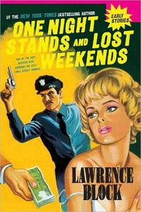 One Night Stands And Lost Weekends by Lawrence Block