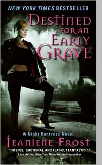 Destined For An Early Grave by Jeaniene Frost