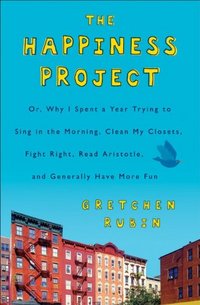 The Happiness Project by Gretchen Rubin