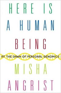 Here Is a Human Being by Misha Angrist