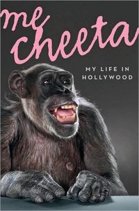 Me Cheeta: My Life in Hollywood by . Cheeta