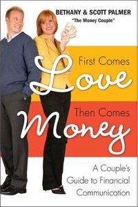 First Comes Love, Then Comes Money by Bethany Palmer