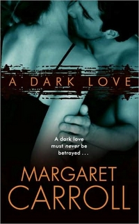 A Dark Love by Margaret Carroll