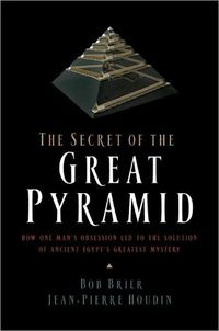 The Secret of the Great Pyramid by Bob Brier