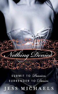 Excerpt of Nothing Denied by Jess Michaels
