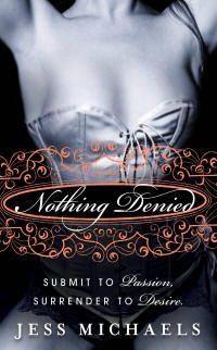 Nothing Denied by Jess Michaels