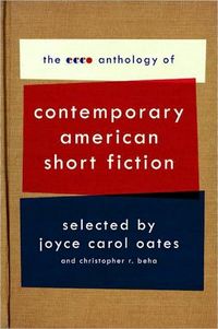 The Ecco Anthology of Contemporary American Short Fiction by Joyce Carol Oates