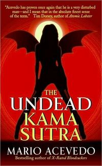 The Undead Kama Sutra by Mario Acevedo