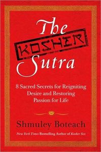 The Kosher Sutra by Shmuley Boteach