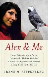 Alex & Me by Irene Pepperberg