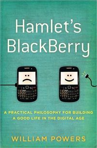 Hamlet's Blackberry by William Powers